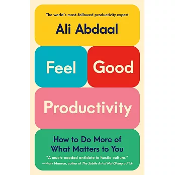 Feel-Good Productivity : How to Do More of What Matters to You