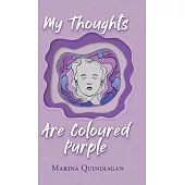 My Thoughts Are Coloured Purple