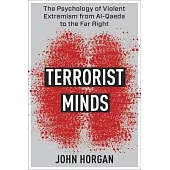 Terrorist Minds: The Psychology of Violent Extremism from Al-Qaeda to the Far Right