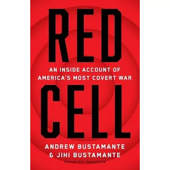 Red Cell: An Inside Account of America’s Most Covert War