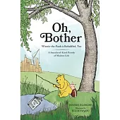 Oh, Bother: Winnie-The-Pooh Is Befuddled, Too (a Smackerel-Sized Parody of Modern Life)