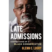 Late Admissions: Confessions of a Black Conservative