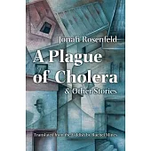 A Plague of Cholera and Other Stories