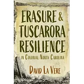 Erasure and Tuscarora Resilience in Colonial North Carolina