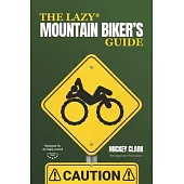 The Lazy Mountain Biker’s Guide