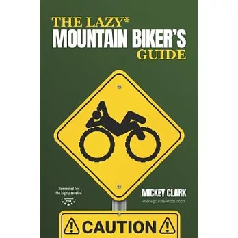 The Lazy Mountain Biker’s Guide