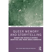 Queer Memory and Storytelling: Gender and Sexually-Diverse Identities and Trans-Media Narrative