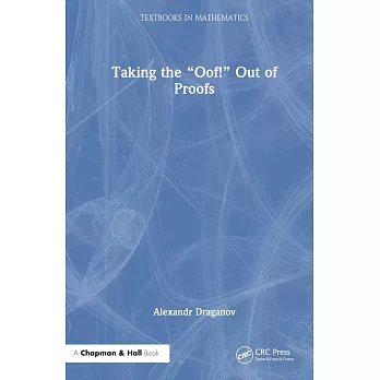Taking the Oof! Out of Proofs: A Primer on Mathematical Proofs
