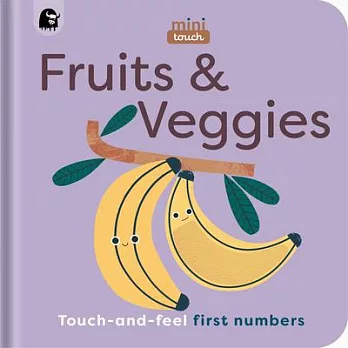 Minitouch: Fruit & Veggies: Touch-And-Feel First Numbers