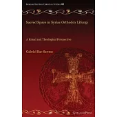Sacred Space in Syriac Orthodox Liturgy: A Ritual and Theological Perspective