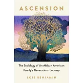 Ascension: The Sociology of an African American Family’s Generational Journey
