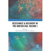 Resistance & Recovery in the #Metoo Era, Volume I