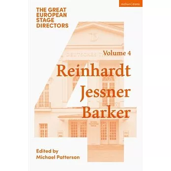 The Great European Stage Directors Volume 4: Reinhardt, Jessner, Barker
