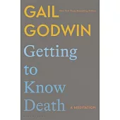 Getting to Know Death: A Meditation