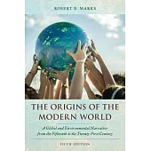 The Origins of the Modern World: A Global and Environmental Narrative from the Fifteenth to the Twenty-First Century