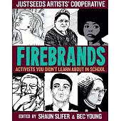 Firebrands: Activists You Didn’t Learn about in School