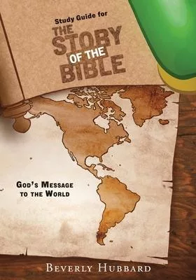 Study Guide for The Story of the Bible: God’s Message to the World