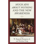 Much ADO about Nothing and the New Awareness