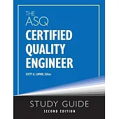 The ASQ Certified Quality Engineer Study Guide, Second Edition