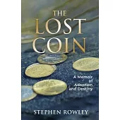 The Lost Coin: A Memoir of Adoption and Destiny