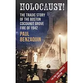 Holocaust!: The Shocking Story of the Boston Cocoanut Grove Fire