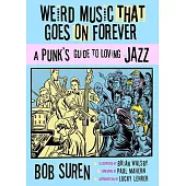 Weird Music That Goes on Forever: A Punk’s Guide to Loving Jazz
