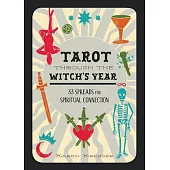 Tarot Through the Witch’s Year: 33 Spreads for Spiritual Connection