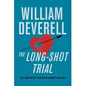 The Long-Shot Trial: An Arthur Beauchamp Novel