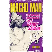 Macho Man: The Life of Randy Savage