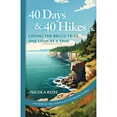 40 Days & 40 Hikes: Loving the Bruce Trail One Loop at a Time