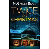 TWICE ON CHRISTMAS an unputdownable psychological thriller with an astonishing twist
