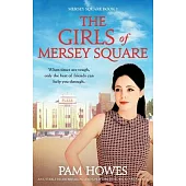 The Girls Of Mersey Square: An utterly heartbreaking and uplifting historical saga novel