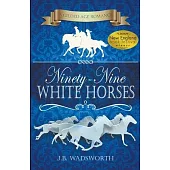 Ninety-Nine White Horses