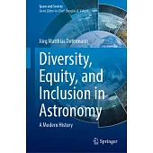 Diversity, Equity, and Inclusion in Astronomy: A Modern History