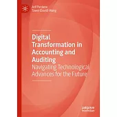 Digital Transformation in Accounting and Auditing: Navigating Technological Advances for the Future