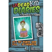 It’s My Party And I’ll Die If I Want To: Undead Kid Diaries