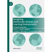 Designing Democratic Schools and Learning Environments: A Global Perspective