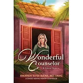 Wonderful Counselor: A Love Story