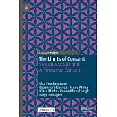 The Limits of Consent: Sexual Assault in Law and Society