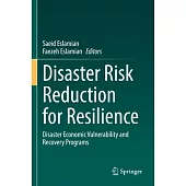 Disaster Risk Reduction for Resilience: Disaster Economic Vulnerability and Recovery Programs