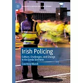 Irish Policing: Culture, Challenges, and Change in an Garda Síochána
