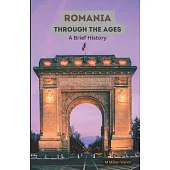 Romania Through the Ages: A Brief History