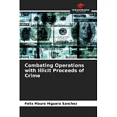 Combating Operations with Illicit Proceeds of Crime