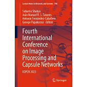 Fourth International Conference on Image Processing and Capsule Networks: Icipcn 2023