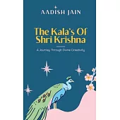 The Kala’s Of Shri Krishna: A Journey Through Divine Creativity