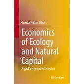 Economics of Ecology and Natural Capital: A Machine-Generated Literature Overview