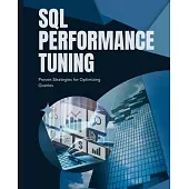 SQL Performance Tuning: Proven Strategies for Optimizing Queries