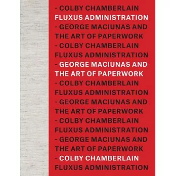 Fluxus Administration: George Maciunas and the Art of Paperwork