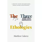 The Three Ethologies: A Positive Vision for Rebuilding Human-Animal Relationships