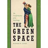 The Green Space: The Transformation of the Irish Image
